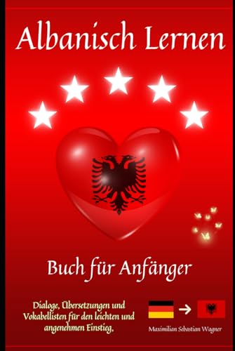 Albanisch lernen: Buch für Anfänger - Dialoge, Übersetzungen und Vokabellisten für den leichten und angenehmen Einstieg (Albanisch - die Lernbuchreihe!! so geht sprachenlernen heute :), Band 1) Albanisch lernen: Buch für Anfänger - Dialoge, Übersetzungen und Vokabellisten für den leichten und angenehmen Einstieg (Albanisch - die Lernbuchreihe!! so geht sprachenlernen heute :), Band 1) von Independently published