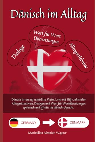 Dänisch im Alltag: Dänisch lernen auf natürliche Weise. Lerne mit Hilfe zahlreicher Alltagssituationen, Dialogen und einer Wort für Wortübersetzung ... So geht sprachenlernen heute :), Band 1) Dänisch im Alltag: Dänisch lernen auf natürliche Weise. Lerne mit Hilfe zahlreicher Alltagssituationen, Dialogen und einer Wort für Wortübersetzung ... So geht sprachenlernen heute :), Band 1) von Independently published