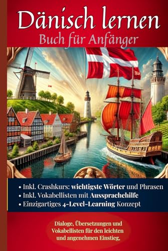 Dänisch lernen: Buch für Anfänger - Dialoge, Übersetzungen und Vokabellisten für den leichten und angenehmen Einstieg. (Dänisch - die Lernbuchreihe!! So geht sprachenlernen heute :), Band 2) Dänisch lernen: Buch für Anfänger - Dialoge, Übersetzungen und Vokabellisten für den leichten und angenehmen Einstieg. (Dänisch - die Lernbuchreihe!! So geht sprachenlernen heute :), Band 2) von Independently published