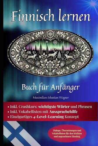 Finnisch lernen: Buch für Anfänger - Dialoge, Übersetzungen und Vokabellisten für den leichten und angenehmen Einstieg. (Finnisch - die Lernbuchreihe!! so geht sprachenlernen heute :), Band 2) Finnisch lernen: Buch für Anfänger - Dialoge, Übersetzungen und Vokabellisten für den leichten und angenehmen Einstieg. (Finnisch - die Lernbuchreihe!! so geht sprachenlernen heute :), Band 2) von Independently published