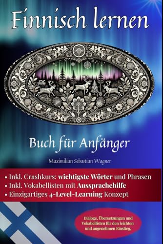 Finnisch lernen: Buch für Anfänger - Dialoge, Übersetzungen und Vokabellisten für den leichten und angenehmen Einstieg. (Finnisch - die Lernbuchreihe!! so geht sprachenlernen heute :), Band 2) Finnisch lernen: Buch für Anfänger - Dialoge, Übersetzungen und Vokabellisten für den leichten und angenehmen Einstieg. (Finnisch - die Lernbuchreihe!! so geht sprachenlernen heute :), Band 2) von Independently published