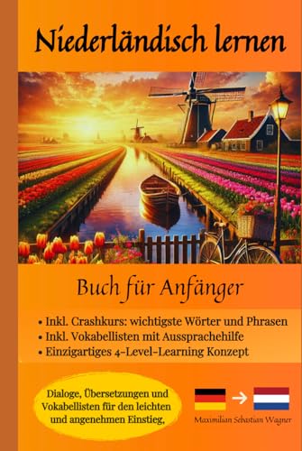 Niederländisch lernen - Buch für Anänger: Dialoge, Übersetzungen und Vokabellisten für den leichten und angenehmen Einstieg. (Niederländisch - die ... So geht sprachenlernen heute :), Band 2) Niederländisch lernen - Buch für Anänger: Dialoge, Übersetzungen und Vokabellisten für den leichten und angenehmen Einstieg. (Niederländisch - die ... So geht sprachenlernen heute :), Band 2) von Independently published