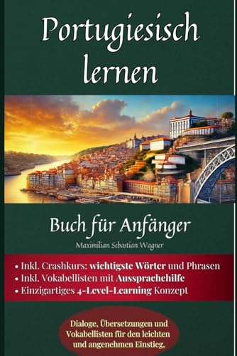 Portugiesisch_lernen: Buch für Anfänger - Dialoge, Übersetzungen und Vokabellisten für den leichten und angenehmen Einstieg. (Portugiesisch - die ... So geht sprachenlernen heute :), Band 2) Portugiesisch_lernen: Buch für Anfänger - Dialoge, Übersetzungen und Vokabellisten für den leichten und angenehmen Einstieg. (Portugiesisch - die ... So geht sprachenlernen heute :), Band 2) von Independently published