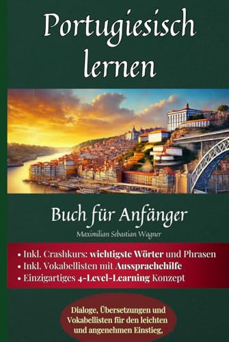 Portugiesisch_lernen: Buch für Anfänger - Dialoge, Übersetzungen und Vokabellisten für den leichten und angenehmen Einstieg. (Portugiesisch - die ... So geht sprachenlernen heute :), Band 2) Portugiesisch_lernen: Buch für Anfänger - Dialoge, Übersetzungen und Vokabellisten für den leichten und angenehmen Einstieg. (Portugiesisch - die ... So geht sprachenlernen heute :), Band 2) von Independently published