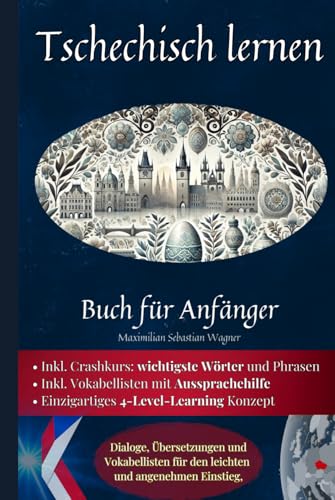 Tschechisch lernen: Buch für Anfänger - Dialoge, Übersetzungen und Vokabellisten für den leichten und angenehmen Einstieg. Tschechisch lernen: Buch für Anfänger - Dialoge, Übersetzungen und Vokabellisten für den leichten und angenehmen Einstieg.