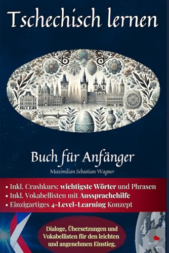 Tschechisch lernen: Buch für Anfänger - Dialoge, Übersetzungen und Vokabellisten für den leichten und angenehmen Einstieg. Tschechisch lernen: Buch für Anfänger - Dialoge, Übersetzungen und Vokabellisten für den leichten und angenehmen Einstieg.