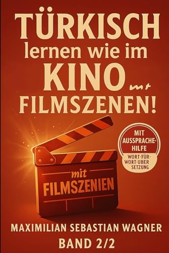 Türkisch lernen wie im Kino... mit Filmszenen!: Band 2/2 (Abenteuer, Grusel, Doku) (Türkisch - die Lernbuchreihe!! So geht sprachenlernen heute :), Band 4) von Independently published