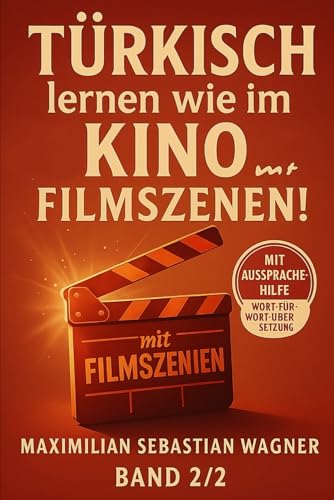 Türkisch lernen wie im Kino... mit Filmszenen!: Band 2/2 (Abenteuer, Grusel, Doku) (Türkisch - die Lernbuchreihe!! So geht sprachenlernen heute :), Band 4) von Independently published