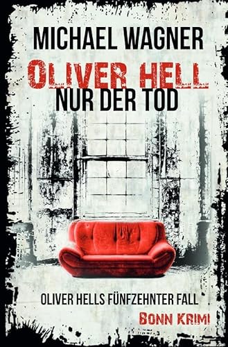 Oliver Hell / Oliver Hell – Nur der Tod: Oliver Hells fünfzehnter Fall
