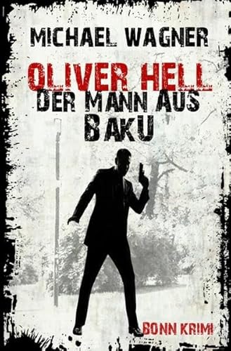 Oliver Hell – Der Mann aus Baku (Oliver Hells zweiter Fall)