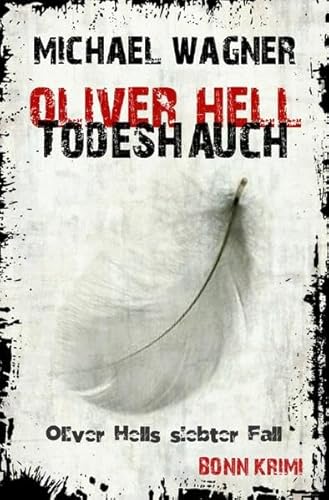 Oliver Hell - Todeshauch: Bonn - Krimi: Oliver Hells siebter Fall