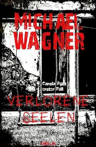Verlorene Seelen: Carola Pütz erster Fall