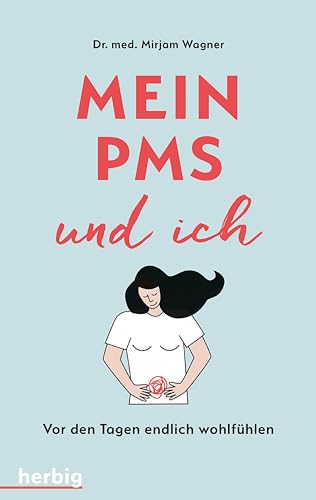 Mein PMS und ich: Vor den Tagen endlich wohlfühlen von Herbig in der Franckh-Kosmos Verlags-GmbH & Co. KG