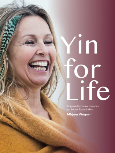 Yin for Life: Inspiración para mujeres en todas las edades von Independently published
