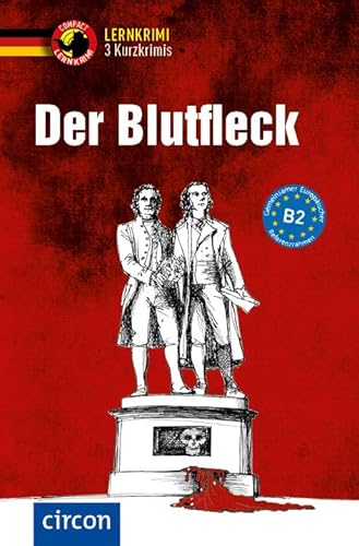 Der Blutfleck: Deutsch als Fremdsprache (DaF) B2 (Compact Lernkrimi - Kurzkrimis) von Circon Verlag GmbH