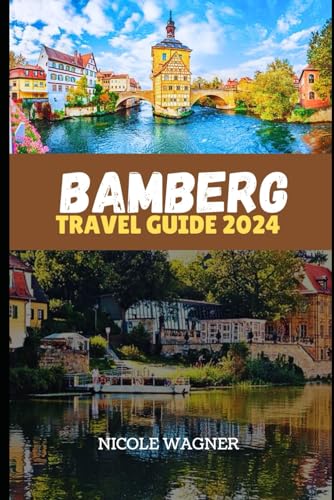 BAMBERG TRAVEL GUIDE 2024