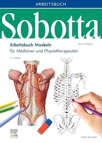 Sobotta Arbeitsbuch Muskeln: Arbeitsbuch für Mediziner und Physiotherapeuten von Elsevier