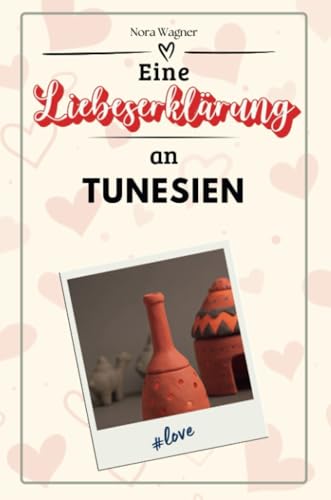Eine Liebeserklärung an Tunesien - Die große Hommage - das perfekte Geschenk für Weihnachten und Geburtstag und jeden Anlass