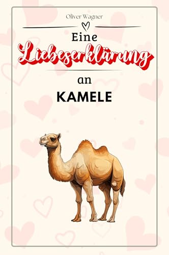 Eine Liebeserklärung an Kamele - Die große Hommage - das perfekte Geschenk für Weihnachten und Geburtstag und jeden Anlass von FlipFlop