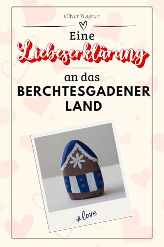 Eine Liebeserklärung an das Berchtesgadener Land - Die große Hommage - das perfekte Geschenk für Weihnachten und Geburtstag und jeden Anlass von FlipFlop