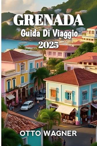Grenada Guida Di Viaggio 2025 von Independently published