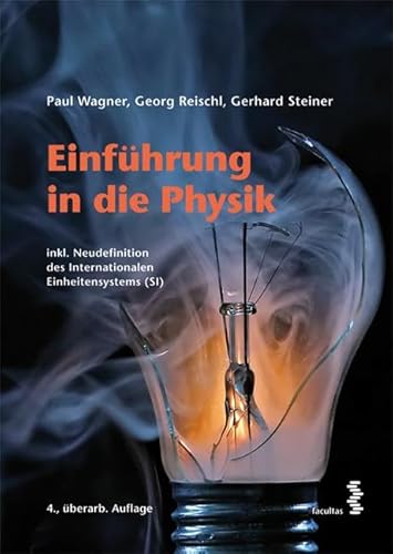 Einführung in die Physik: inkl. Neudefinition des internationalen Einheitensystems (SI)