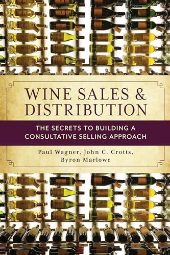 Wine Sales and Distribution: The Secrets to Building a Consultative Selling Approach von Rowman & Littlefield Publishers