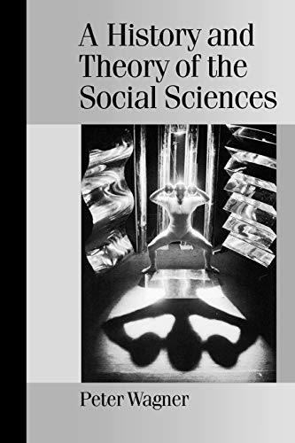 A History and Theory of the Social Sciences: Not All That Is Solid Melts into Air (Theory, Culture & Society) von Sage Publications