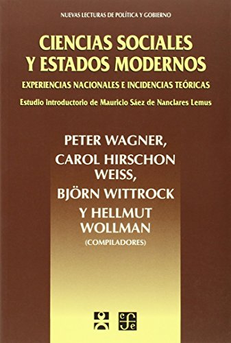 Ciencias sociales y estados modernos/ Social Sciences and Modern States: Experiencias Nacionales E Incidencias Teoricas/ National Experiences and Theoretical Incidence von Fondo de Cultura Economica USA