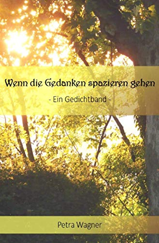 Wenn die Gedanken spazieren gehen: Ein Gedichtband von epubli