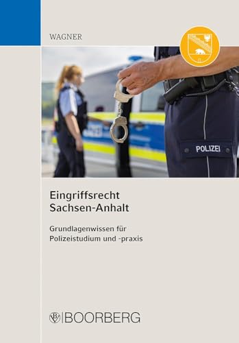 Eingriffsrecht Sachsen-Anhalt: Grundlagenwissen für Polizeistudium und -praxis von Boorberg, R. Verlag