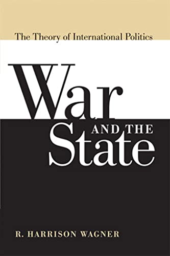 War and the State: The Theory of International Politics War and the State: The Theory of International Politics