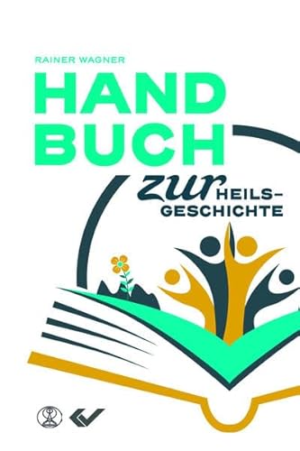 Handbuch zur Heilsgeschichte Handbuch zur Heilsgeschichte