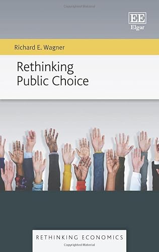 Rethinking Public Choice (Rethinking Economics)