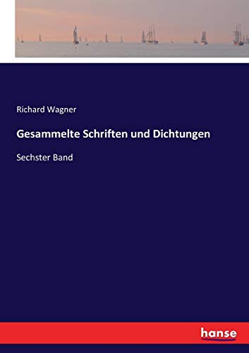 Gesammelte Schriften und Dichtungen: Sechster Band von Hansebooks