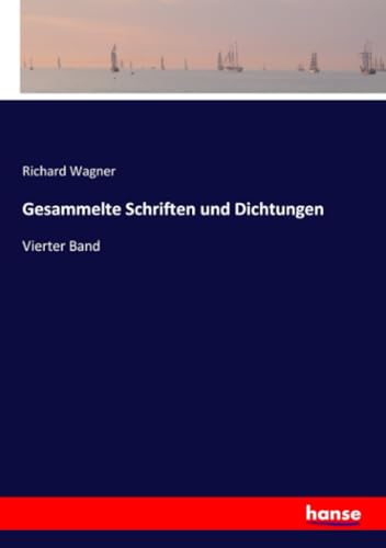 Gesammelte Schriften und Dichtungen: Vierter Band von Hansebooks