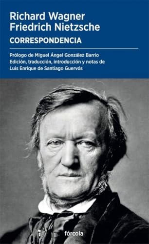 Correspondencia: Seguido de Nietzsche y el problema Wagner: Historia de un desencuentro (Periplos, Band 74) von Fórcola Ediciones