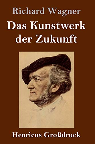 Das Kunstwerk der Zukunft (Großdruck)