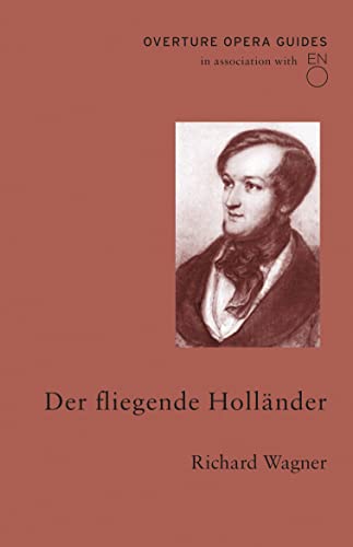 Der Der fliegende Hollander (The Flying Dutchman) (Overture Opera Guides)