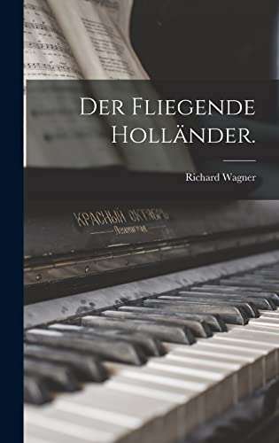 Der fliegende Holländer.