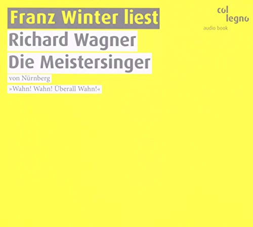 Die Meistersinger Von Nürnberg: Wahn! Wahn! Überall Wahn! Die Meistersinger Von Nürnberg: Wahn! Wahn! Überall Wahn!