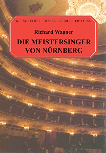 Die Meistersinger Von Nurnberg (G. Schirmer Opera Score Editions): Vocal Score