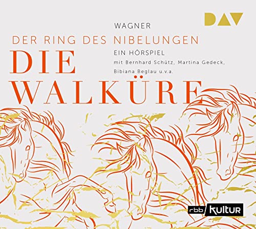 Die Walküre. Der Ring des Nibelungen 2: Hörspiel mit Bernhard Schütz, Martina Gedeck, Bibiana Beglau u.v.a. (1 CD)