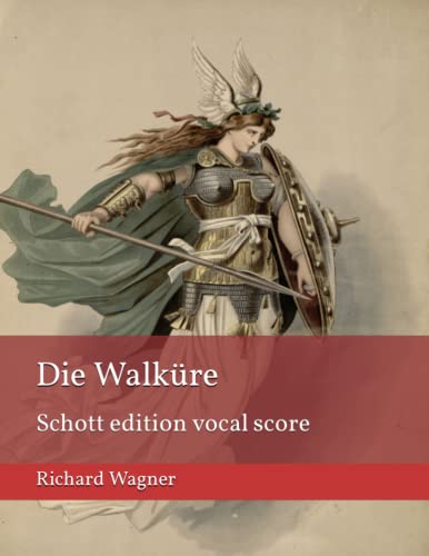 Die Walküre: Schott edition vocal score Die Walküre: Schott edition vocal score