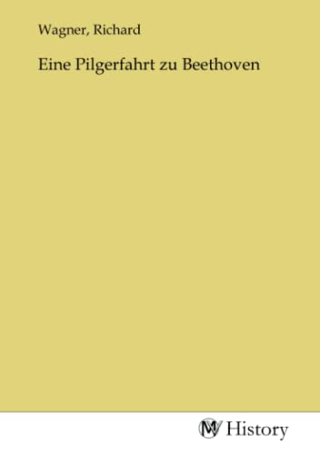 Eine Pilgerfahrt zu Beethoven: DE Eine Pilgerfahrt zu Beethoven: DE von MV-History