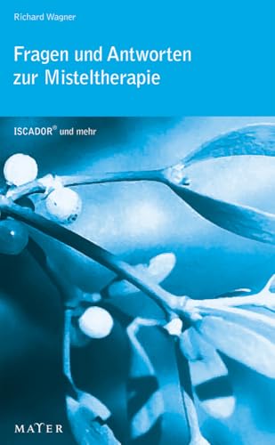 Fragen und Antworten zur Misteltherapie: ISCADOR® und mehr