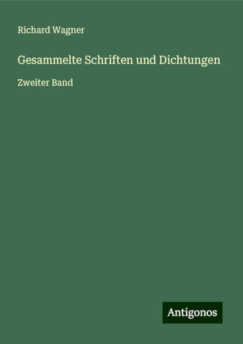 Gesammelte Schriften und Dichtungen: Zweiter Band Gesammelte Schriften und Dichtungen: Zweiter Band