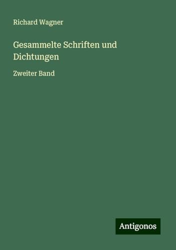 Gesammelte Schriften und Dichtungen: Zweiter Band Gesammelte Schriften und Dichtungen: Zweiter Band