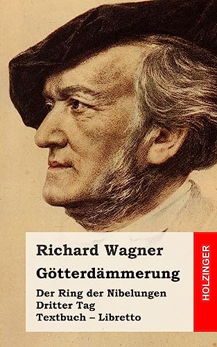 Götterdämmerung: Der Rind der Nibelungen. Dritter Tag. Textbuch – Libretto