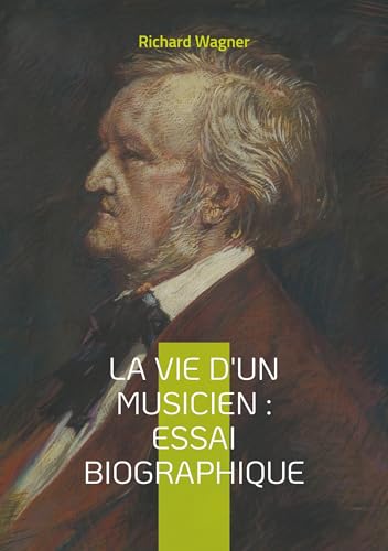 La vie d'un musicien : Essai biographique: Plongée fascinante dans l'esprit d'un génie musical von BoD – Books on Demand – Frankreich